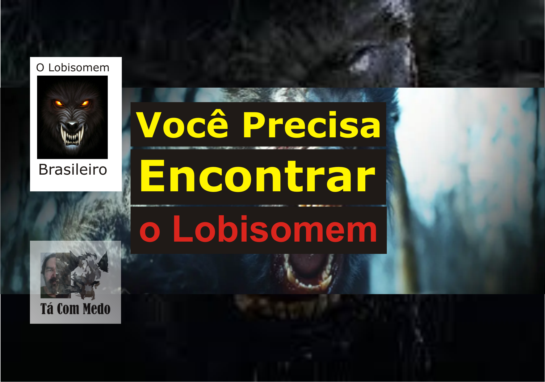 Você precisa encontrar o Lobisomem
