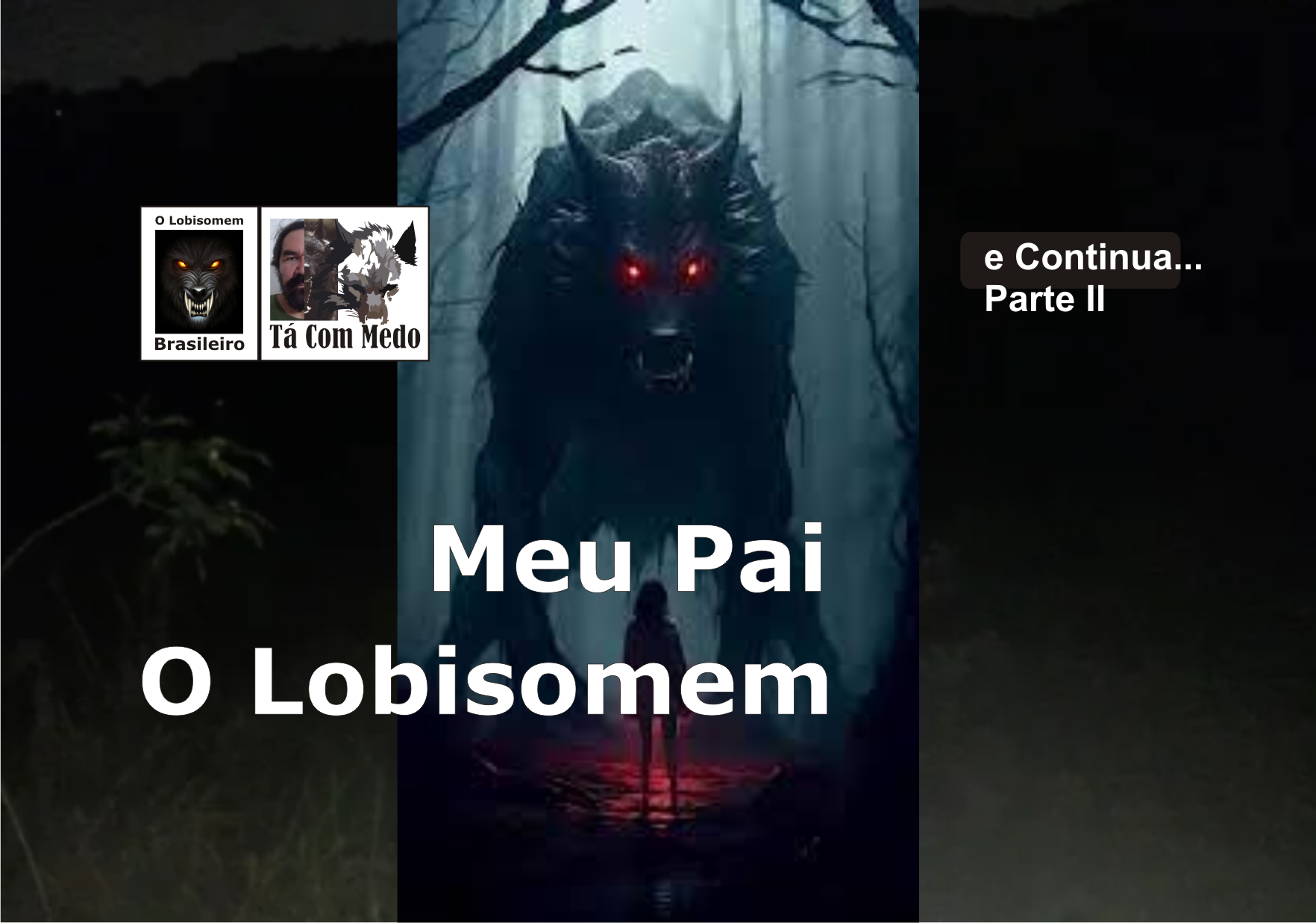 Meu Pai, o Lobisomem - P II