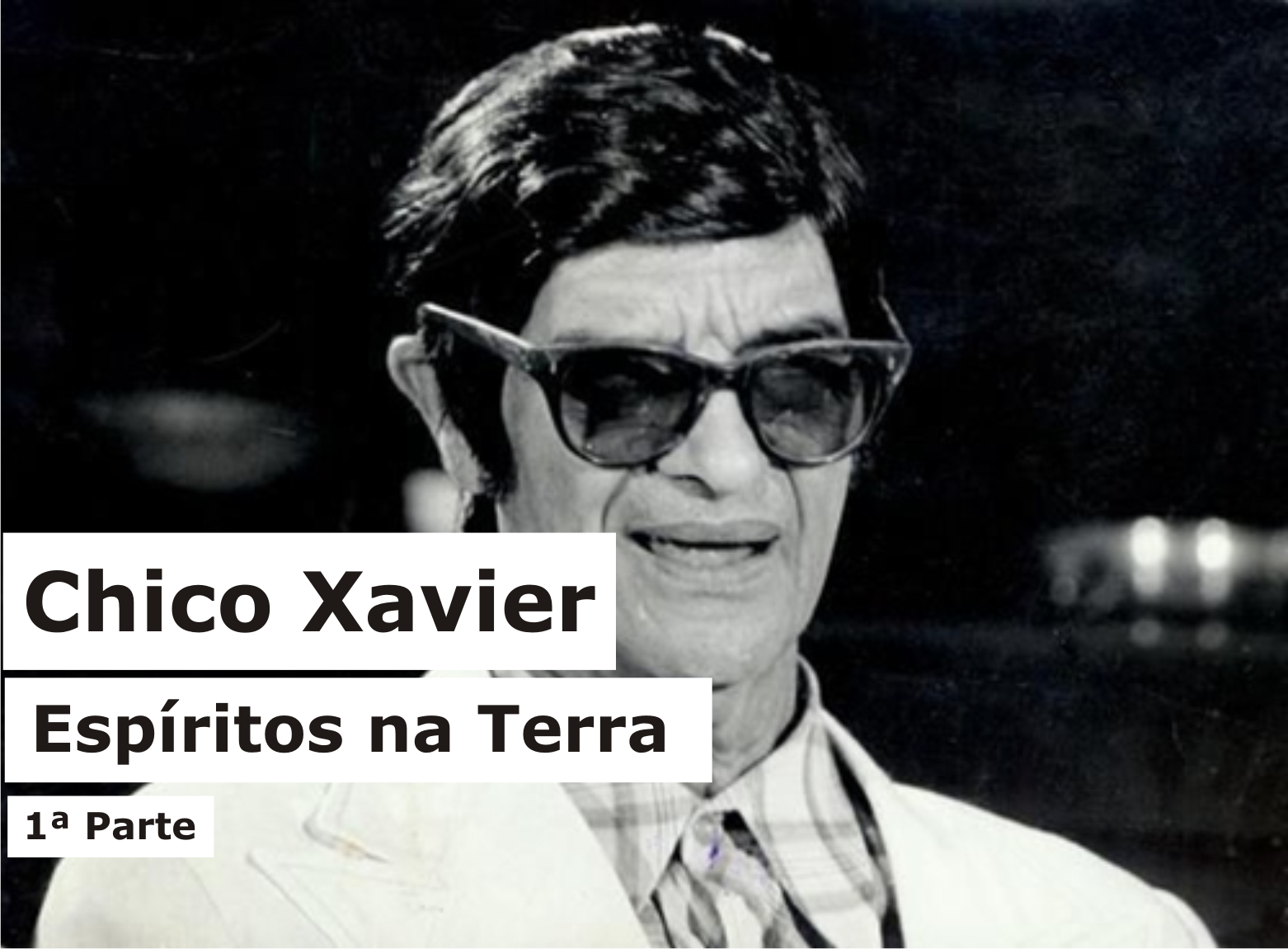 Chico Xavier 1ª parte