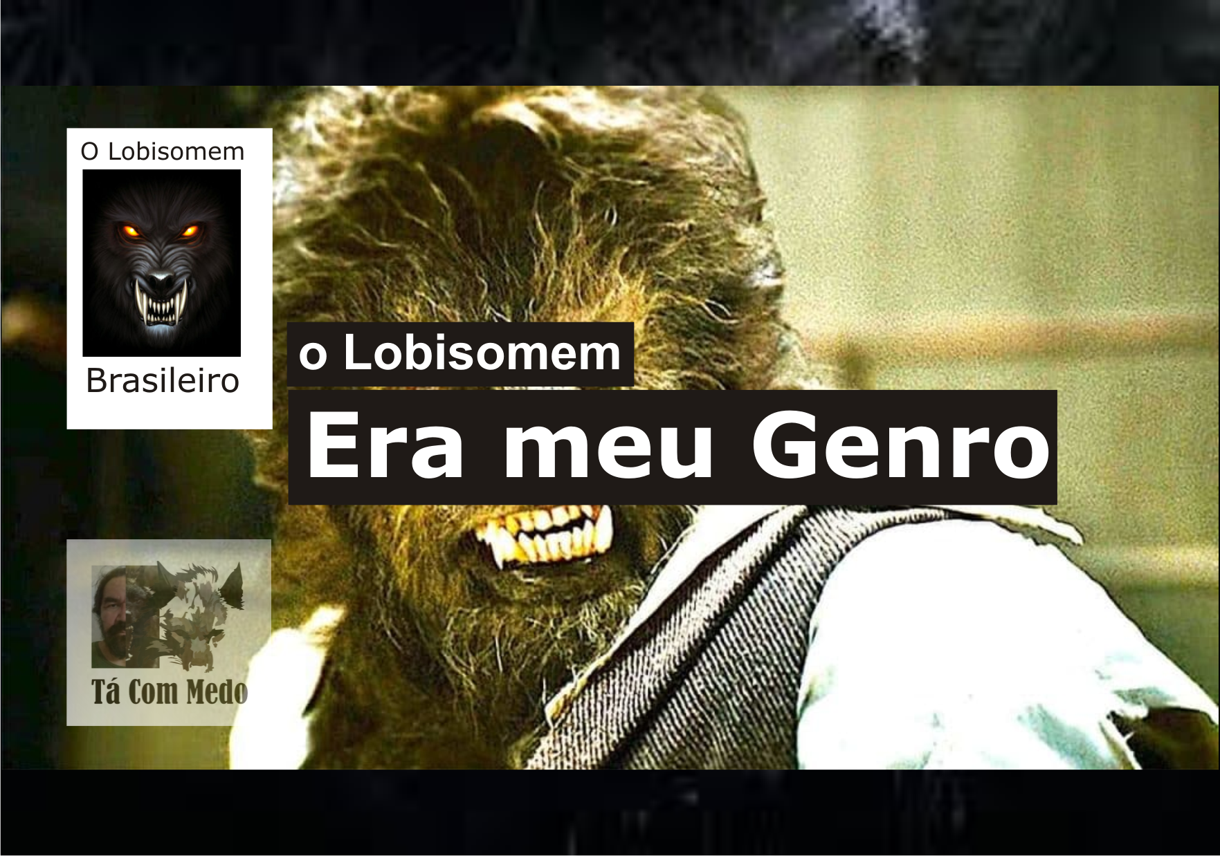O Lobisomem era meu Genro