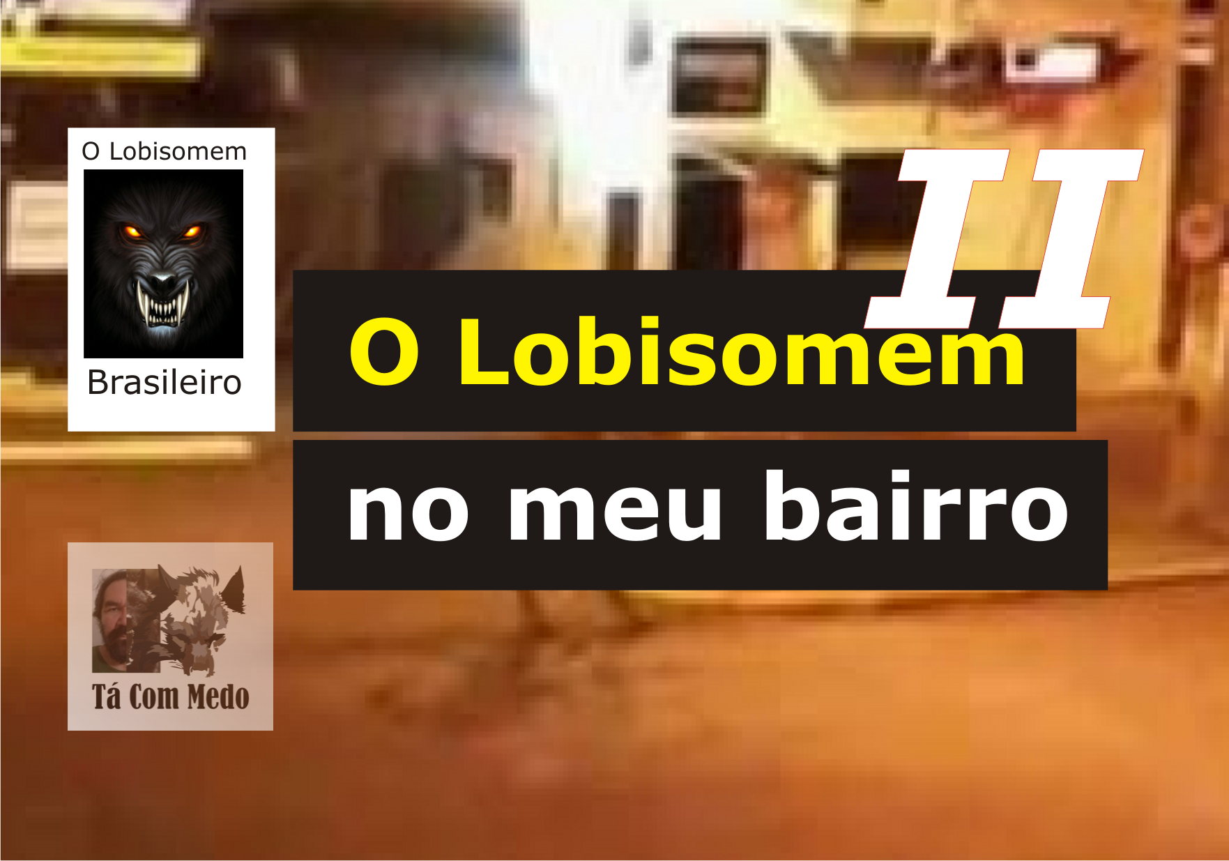 O Lobisomem no meu bairro II