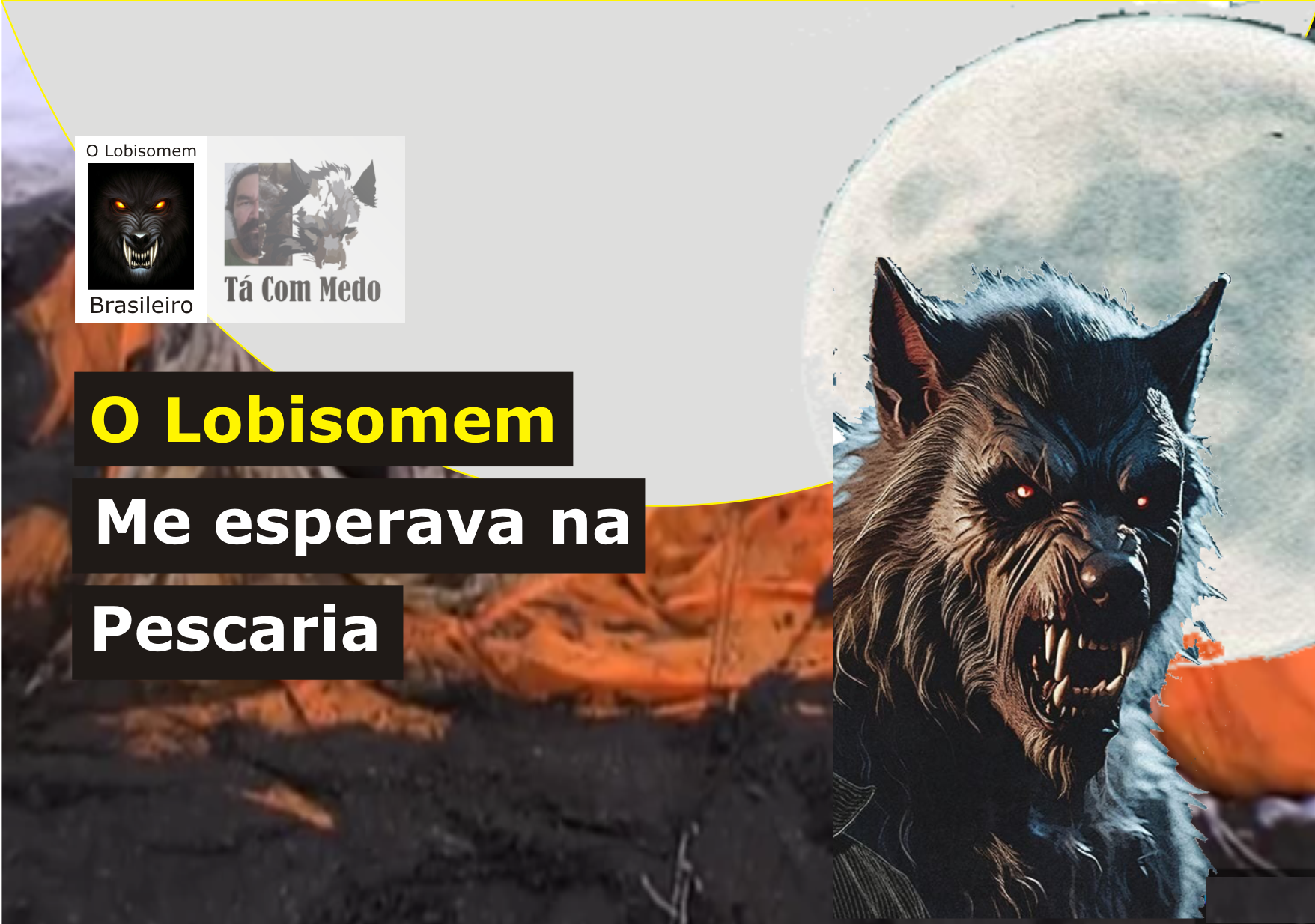 O Lobisomem me esperava na pescaria