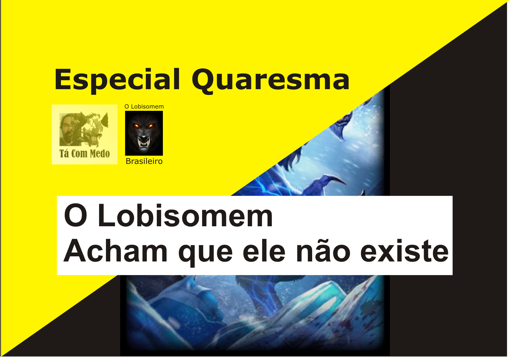 O Lobisomem, acham que ele não existe