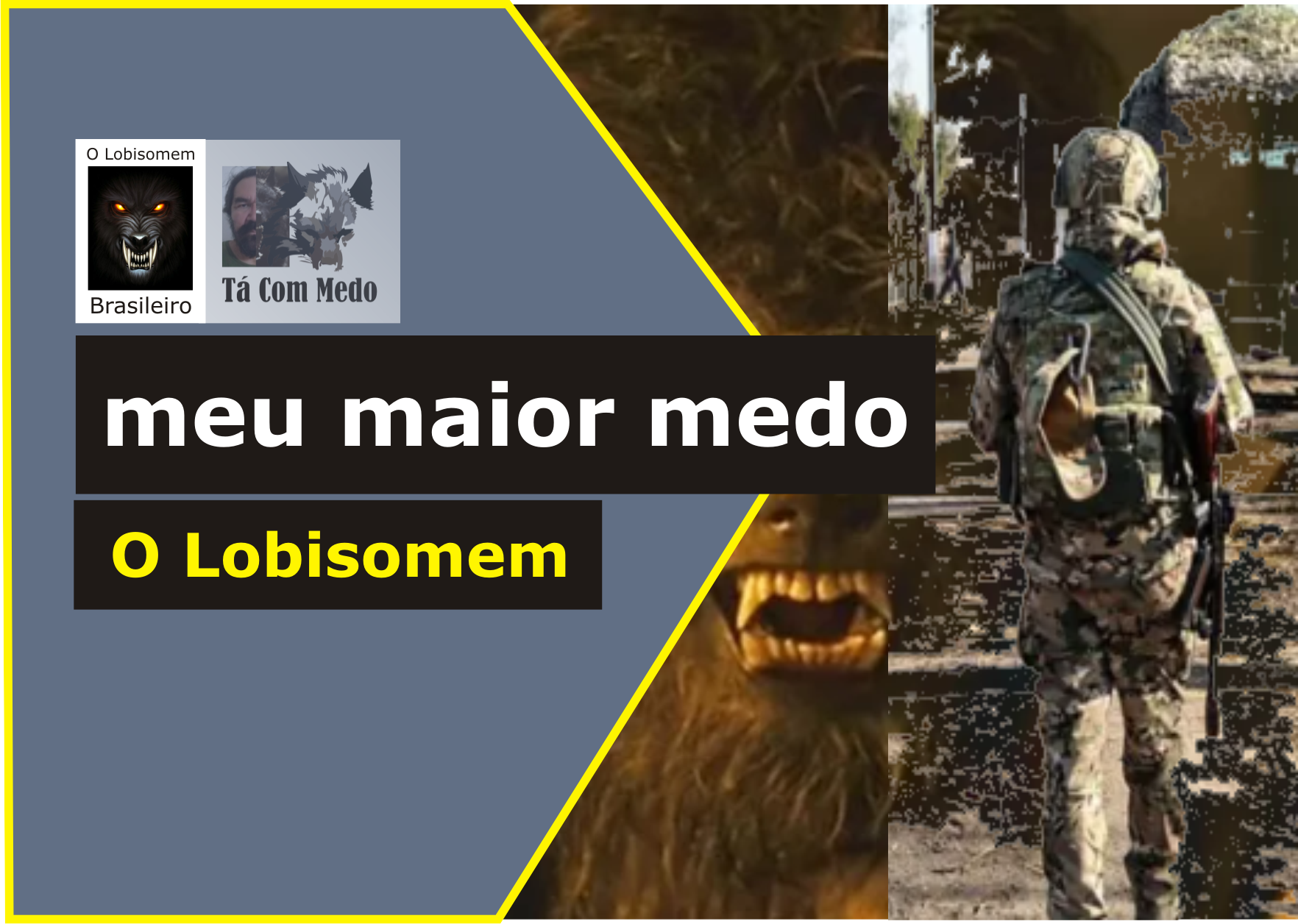 Meu maior medo - O Lobisomem